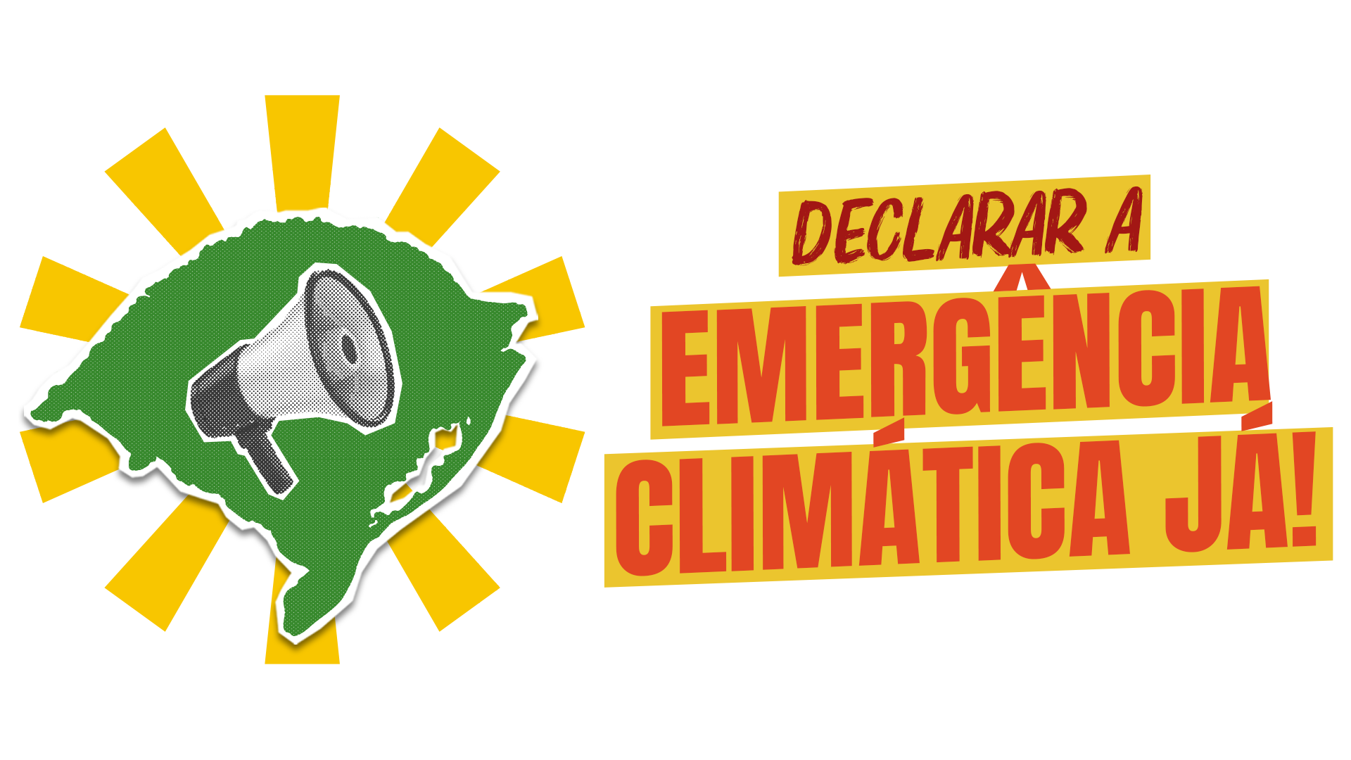 Declarar a Emergência Climática Já! — mapa do Rio Grande do Sul com um megafone